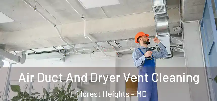  Air Duct And Dryer Vent Cleaning Hillcrest Heights - MD