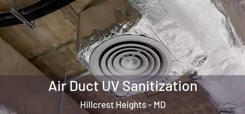  Air Duct UV Sanitization Hillcrest Heights - MD