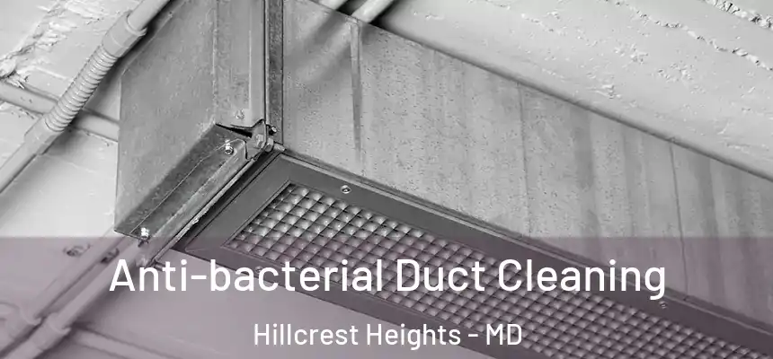  Anti-bacterial Duct Cleaning Hillcrest Heights - MD