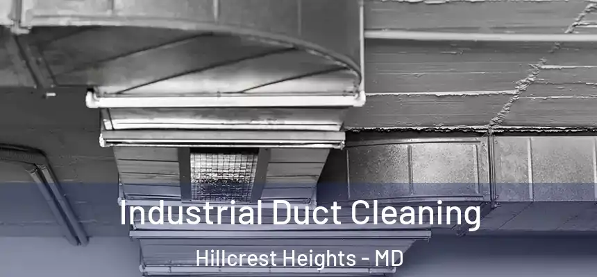  Industrial Duct Cleaning Hillcrest Heights - MD